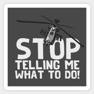 Stop Telling Me What To Do! Sticker